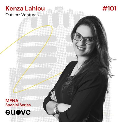 #101 MENA Special Series - Kenza Lahlou, Outlierz Ventures