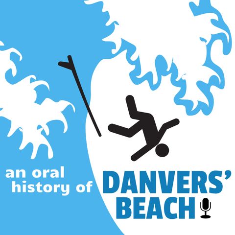 TRAILER: An Oral History of Danvers' Beach