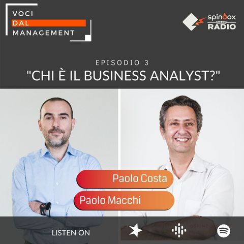 Episodio 3 - Chi è il BUSINESS ANALYST? - Intervista a Paolo Macchi, Head of Business Analisys di Dogix