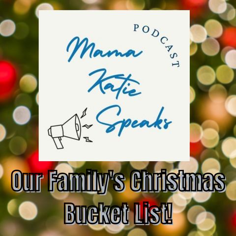 Episode 22: Our Family's Christmas Bucket List!