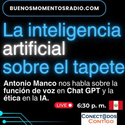 🔴 T2E4 Conect@dos Contigo - La inteligencia artificial sobre el tapete