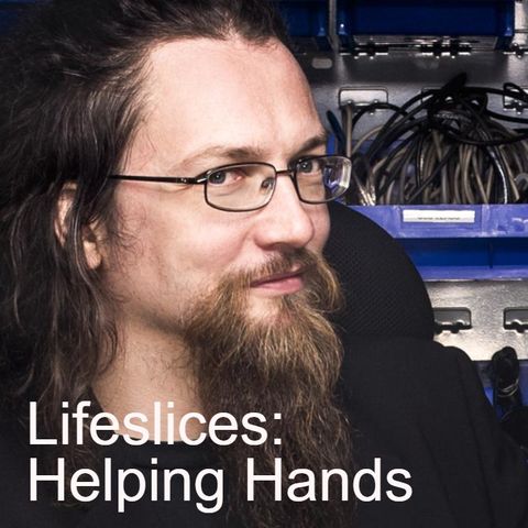 Lifeslices: Helping Hands