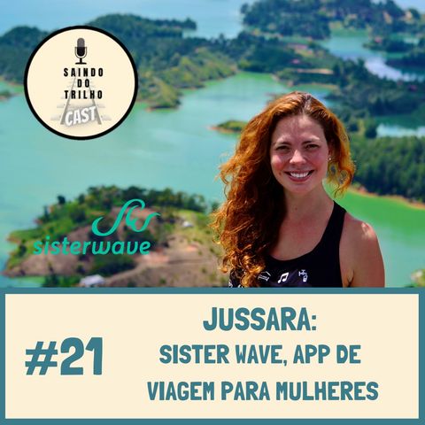 #21 - Jussara Botelho: Fundadora e CEO da Sister Wave