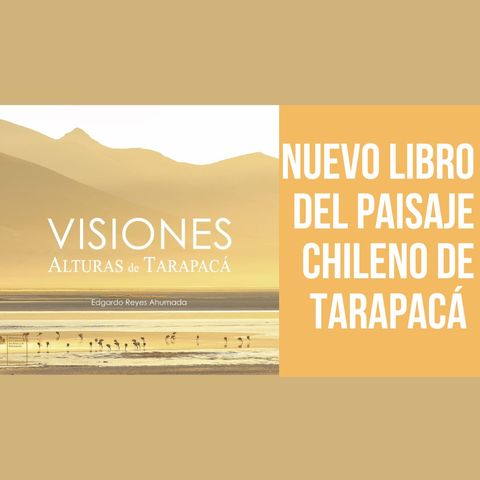 Nuevo libro del paisaje chileno de Tarapacá