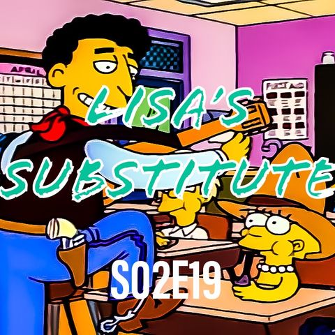 *SPECIAL* - S02E19 (Lisa's Substitute)