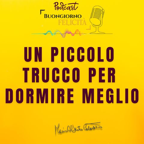 #1311 - Un piccolo trucco per dormire meglio | Buongiorno Felicità