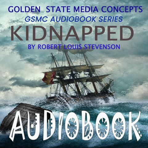 GSMC Audiobook Series: Kidnapped Episode 14: In Balquhidder and End of the Flight We Pass the Forth