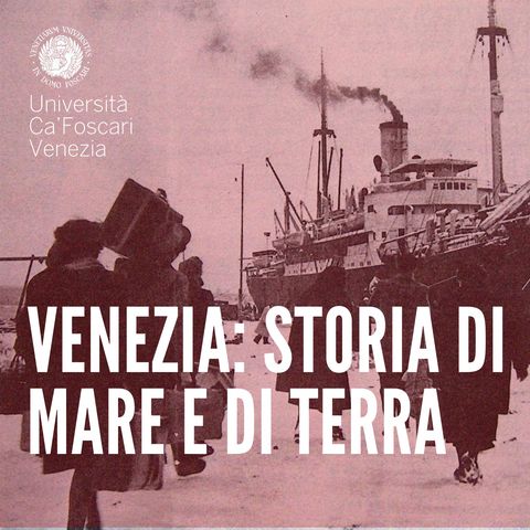 Venezia: storia di mare e di terra
