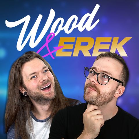 We're Back And We're Sorry - Wood & Erek # 21