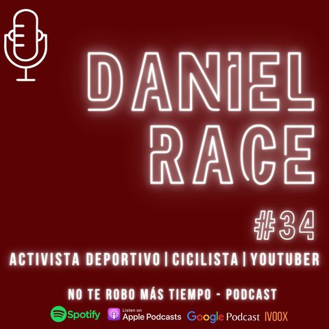 #34 Daniel Race | Activista deportivo, ciclista y youtuber