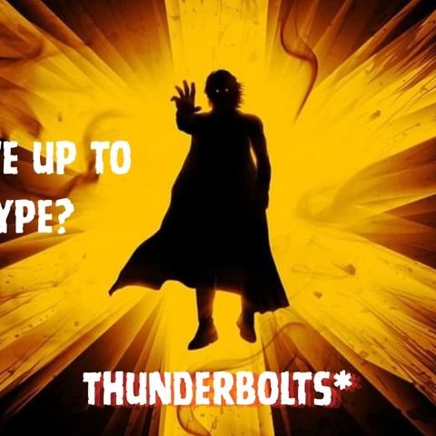 Thunderbolts* Review: From  The Void  to Avengers