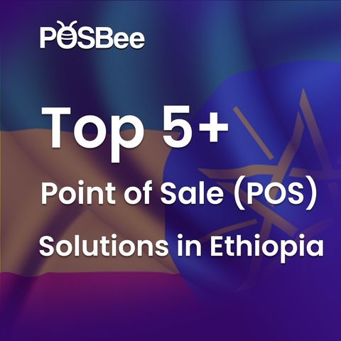 Top 5+ POS Solution providers in Ethiopia