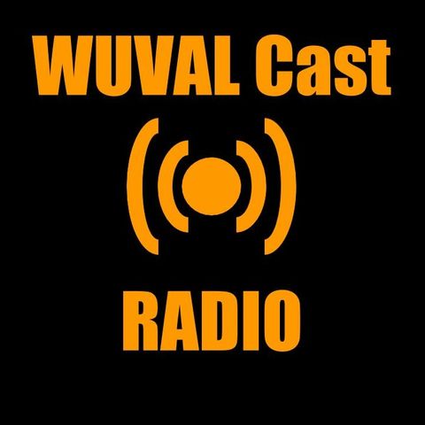 WUVAL Cast Broadcast #3