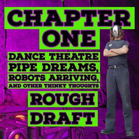 Dance theatre pipe dreams ROUGH DRAFT