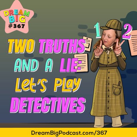 🎙️DB 367: Two Truths and a Lie: Let’s Play Detectives
