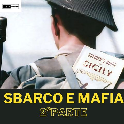 Sbarco e Mafia (2° parte)