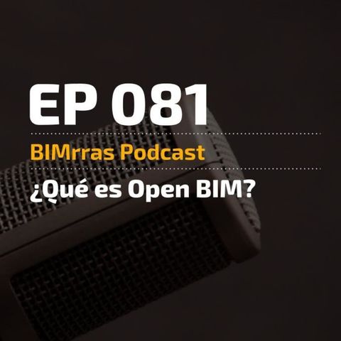081 ¿Qué es Open BIM?