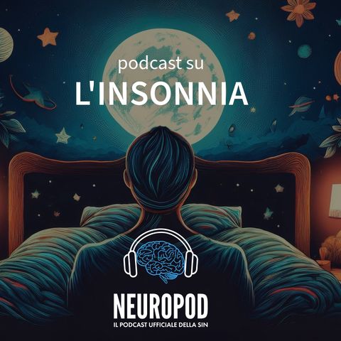 SINSONNIA - EPISODIO 6 - Non dormo e la testa mi scoppia: insonnia nel paziente con emicrania e cefalea