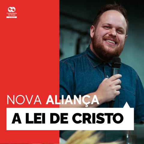 A lei de Cristo // Pr. Gustavo Rosaneli // Série Nova Aliança