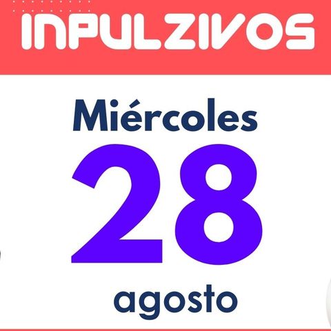 Inpulzivos: Programa miércoles 28 de agosto | Pulzo Deportes