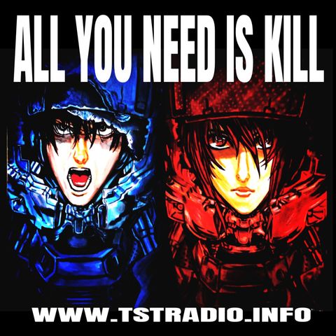 All You Need is Kill (3/10/25)