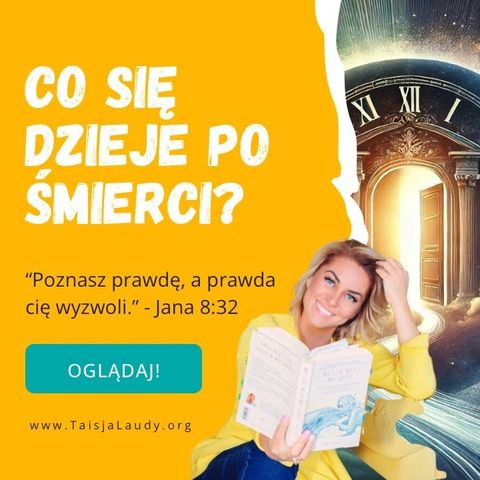 Co się dzieje po śmierci? Odkryj Prawdę i Znajdź Spokój | Taisją Laudy