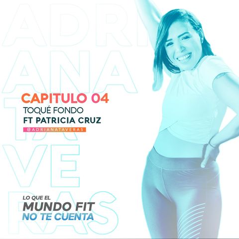 Toqué Fondo - Patricia Cruz l CAP 4 l Adriana Taveras