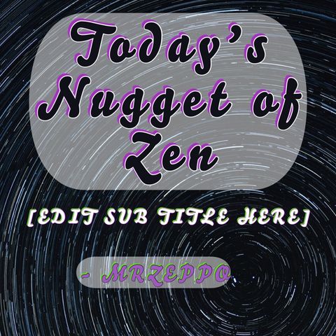 Nugget of Zen 001
