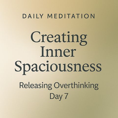 Creating Inner Spaciousness – Guided Meditation.