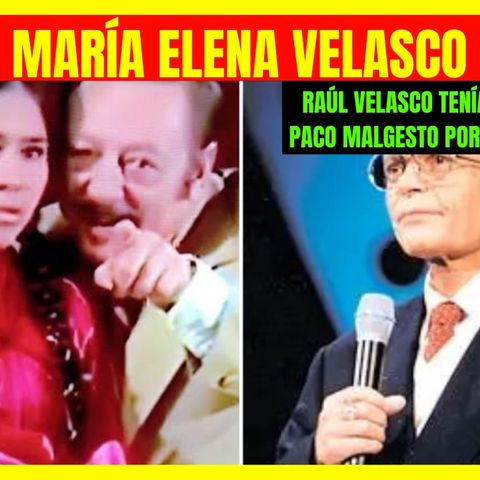 ⭐️¿RAÚL VELASCO tenía rivalidad con PACO MALGESTO por "La india María"?⭐️