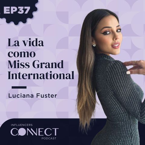 ¿Cómo cambió su vida al ganar Miss Grand International? con Luciana Fuster