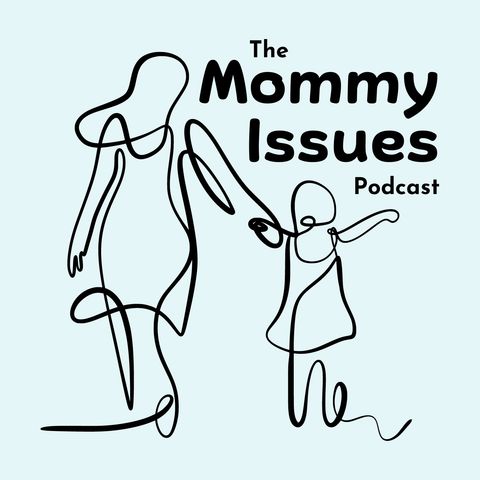 Episode 6: “I’ve gone no-contact with my mom.”