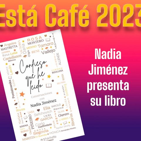 Nadia Jiménez presenta su libro Confieso Que He Leído.