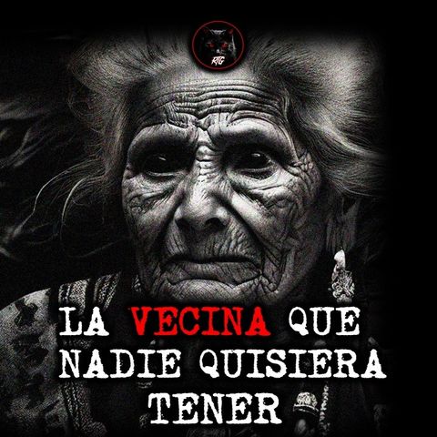 LA VECINA QUE NADIE QUIERE TENER | RELATOS DE BRUJERÍA | RELATOS Y LEYENDAS DE TERROR