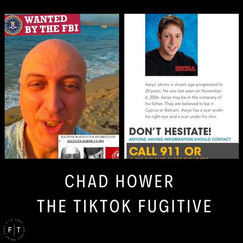 Chad Hower - The TikTok Fugitive Part One