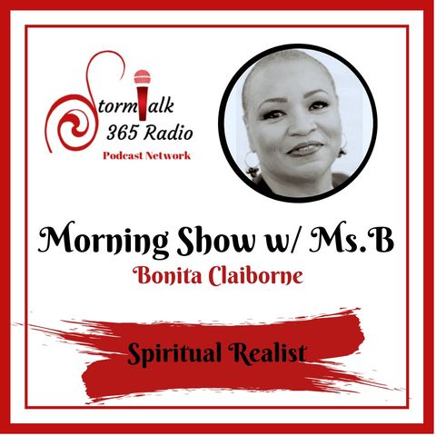 Morning Show w/ Ms.B - What Are Your Thoughts?