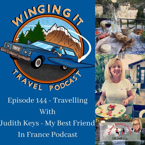 Episode 144 - Travelling With Judith Keys - My Best Friend In France Podcast