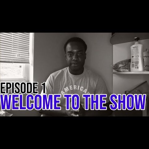 Episode 1: Welcome To The Show