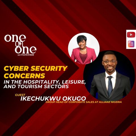 Cyber Concerns in the Hospitality, Leisure, and Tourism Sector// One-on-One With Ikechukwu Okugo