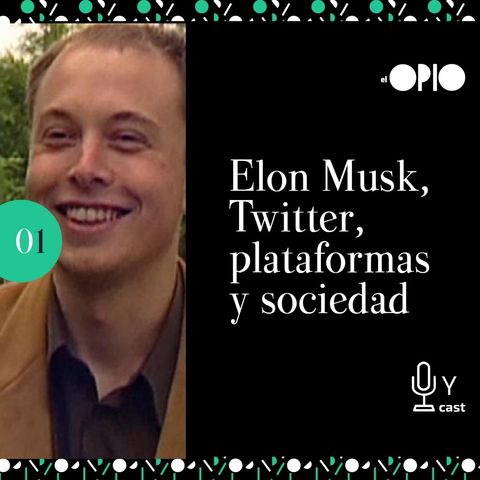 [S10E01] Elon Musk, Twitter, plataformas y sociedad