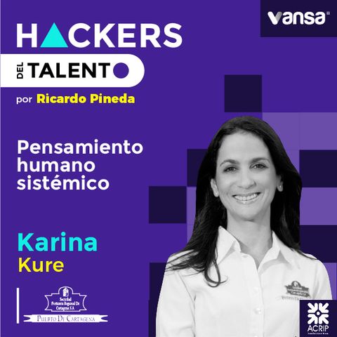 036. Pensamiento humano sistémico - Karina Kure (Grupo Puerto de Cartagena ) -Lado A