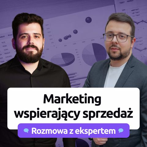 Współpraca marketingu i sprzedaży, jak ją zorganizować? Michał Szermelek