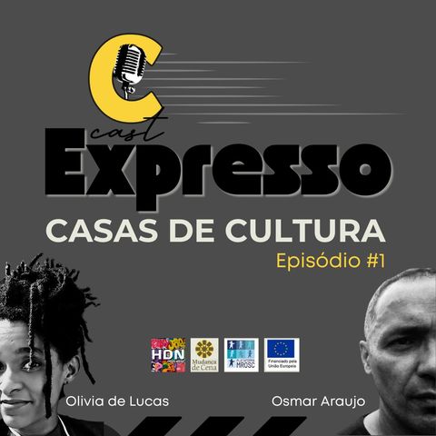 CCast Expresso #1 - Casas de Cultura