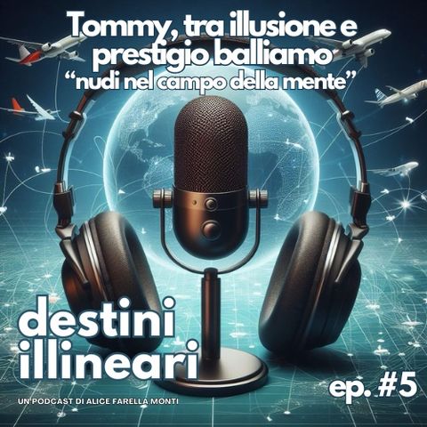 Tommy, tra illusione e prestigio balliamo nudi nel campo della mente.