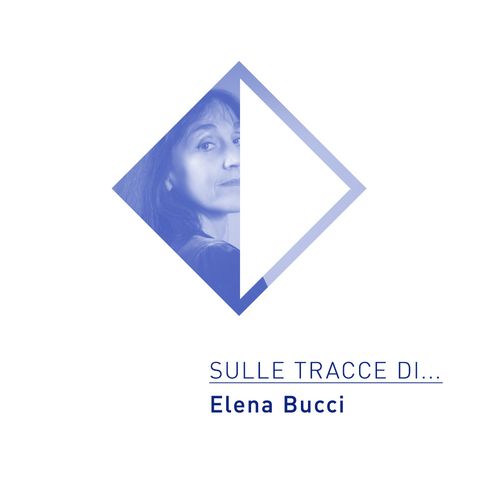 Sulle tracce di...Elena Bucci