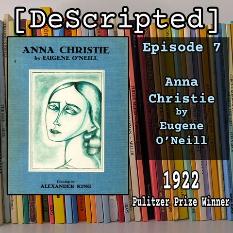 Ep 7 - Anna Christie by Eugene O'Neill [1922 Winner]
