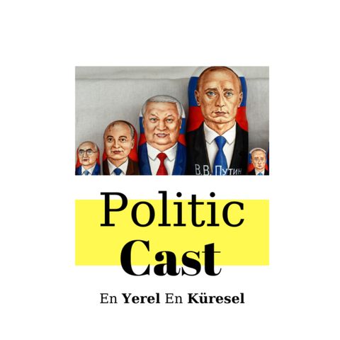 #60: Putin, Putinizm ve Sonrası
