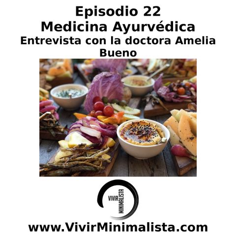 Episodio 22: Medicina Ayurvédica. Entrevista con la doctora Amelia Bueno