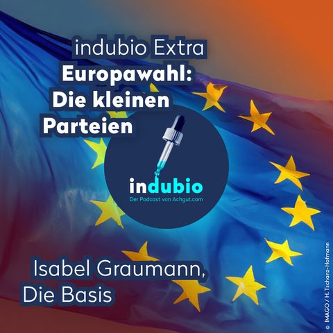 Indubio Extra - Europawahl: Die Basis