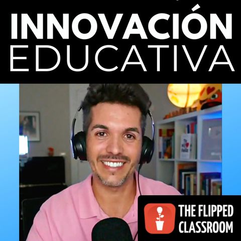 INNOVACIÓN EDUCATIVA | Episodio 1 - Presentación